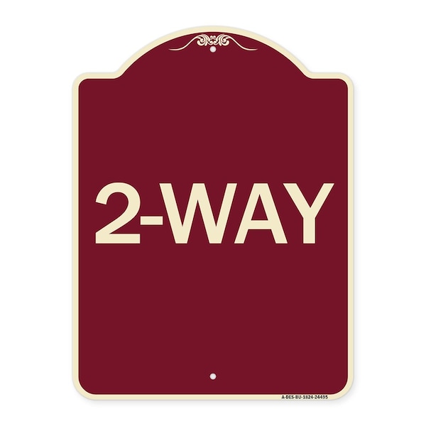 Designer Series Sign-2-Way, Burgundy Heavy-Gauge Aluminum Sign, 24" x 18", BU-1824-24495